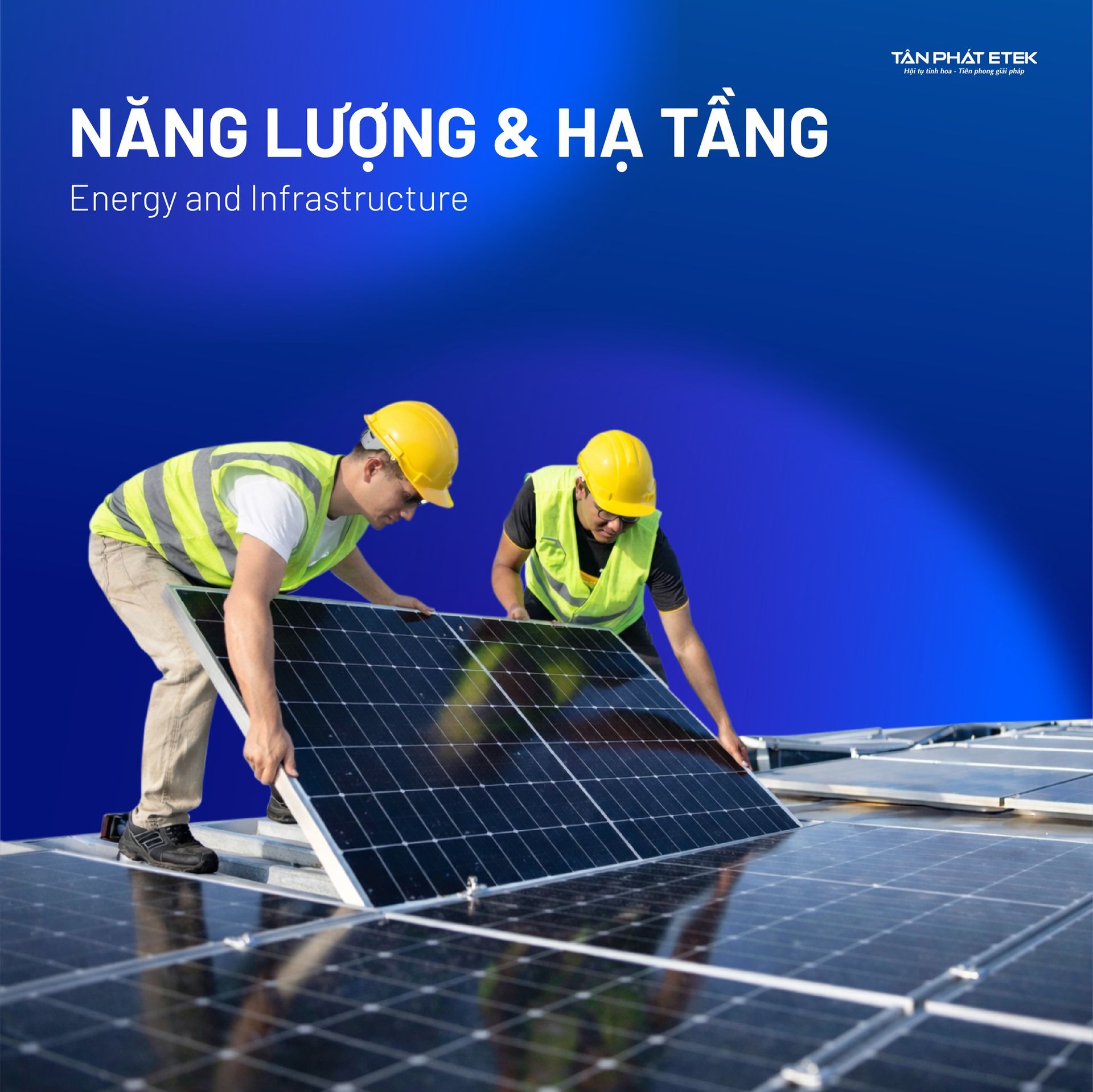 Tân Phát Etek hoạt động trong lĩnh vực Năng lượng & Hạ tầng